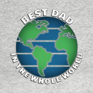 Best Dad In The Whole World T-Shirt